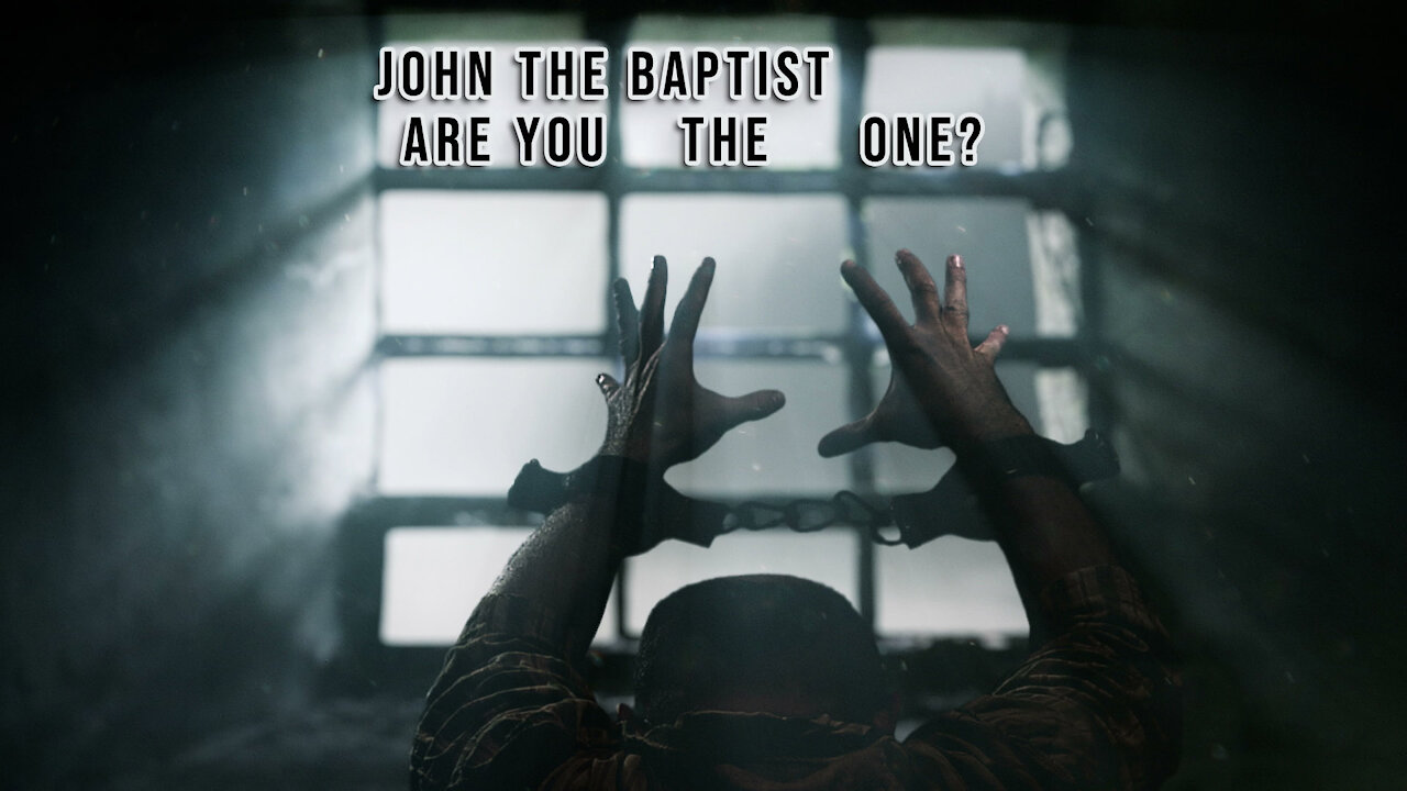 Are You The One, John The Baptist