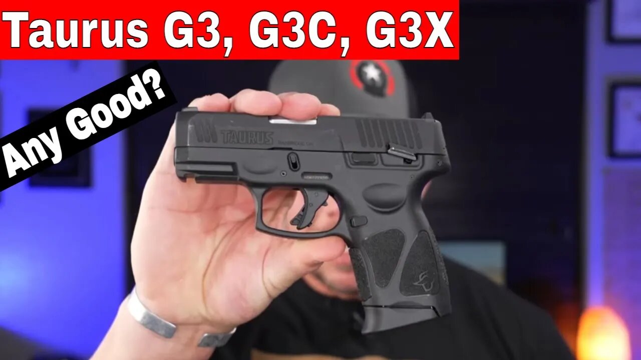 Taurus Are They Any Good G3, G3C, G3X