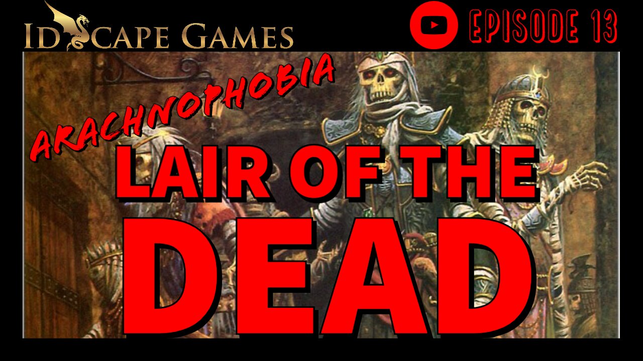 DND - Arachnophobia - Episode 13 - Lair of the Dead