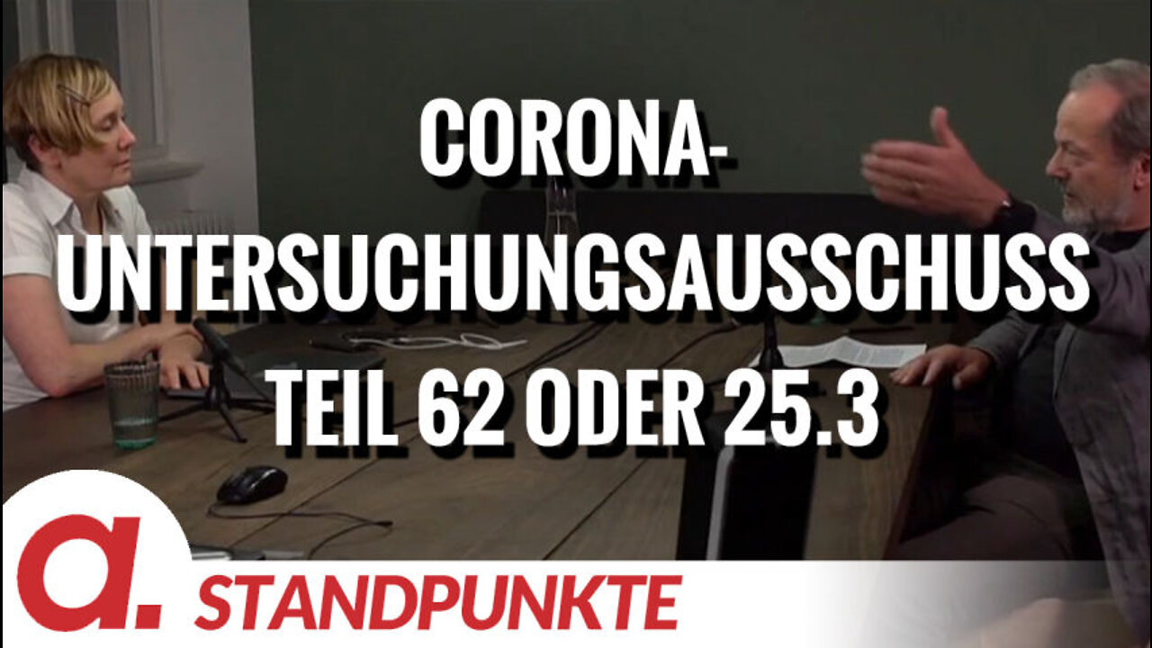 Corona-Untersuchungsausschuss – Teil 62 oder 25.3 | Von Jochen Mitschka