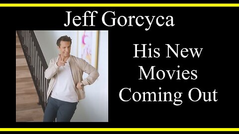 Jeff Gorcyca's New Movies Coming Out (Interview Excerpts)