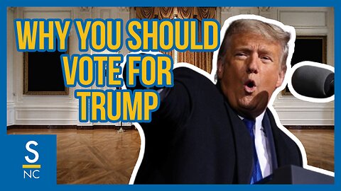 Why You Should Vote For Donald Trump
