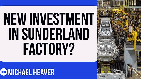 Huge Investment In NEW Sunderland Factory? Bitter Blow For Remoaners!