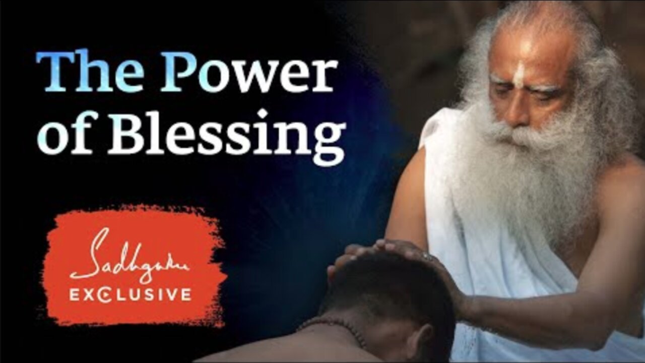 The Power of Blessing | Sadhguru Exclusive