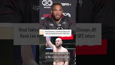 Rinat Fakhretdinov is like Khamzat Chimaev JR! Kevin Lee enjoying the pressure of UFC return | #UFC