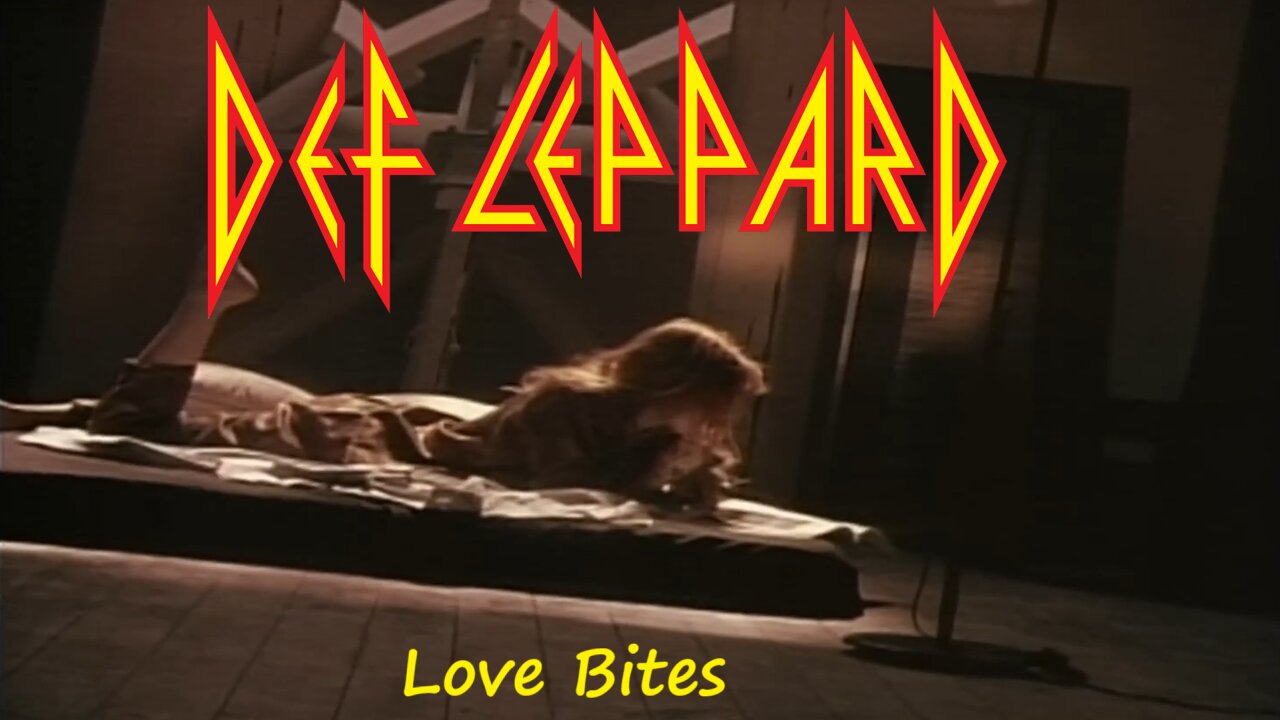 Def Leppard - Love Bites (Official Music Video)