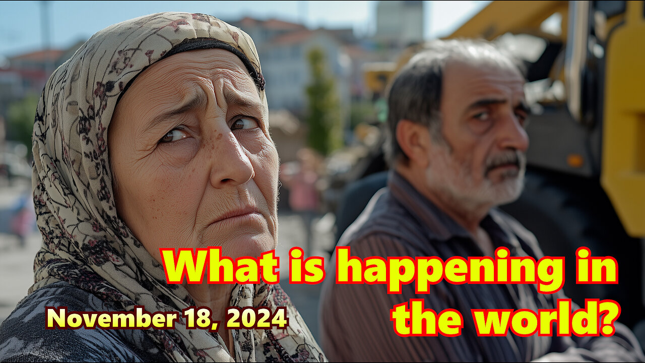 What is happening in the world? November 18, 2024