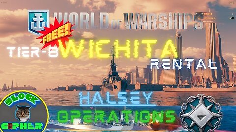 Operations/Tier-8 WICHITA/Sea-Trials:Free Rental/update 13.9 | World of Warships