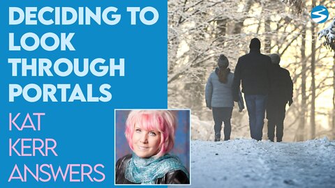 Kat Kerr: How Do Our Loved Ones Decide When to Look Through Portals? | Aug 4 2021