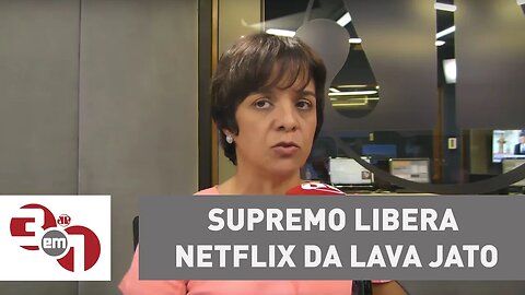 Vera: Supremo libera Netflix da Lava Jato