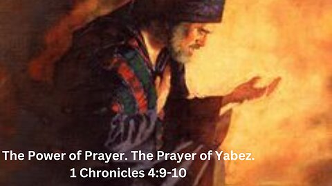 The Prayer of Jabez. The power of Prayer.1 Chronicles 4:9-10