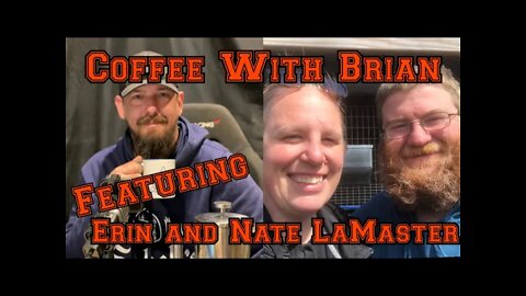 Coffee with Brian featuring Erin and Nate LaMaster Episode 83 The LOTS Project Podcast