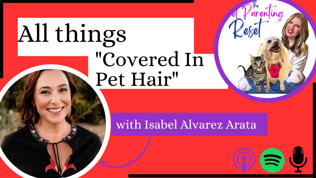 Breaking Down Covered In Pet Hair with Isabel Alvarez Arata