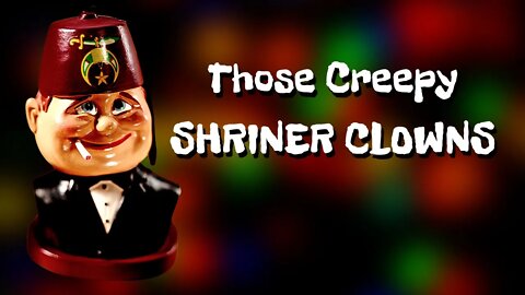 THOSE CREEPY 33RD DEGREE FREEMASON SHRINER CLOWNS....(Live Stream Segment)