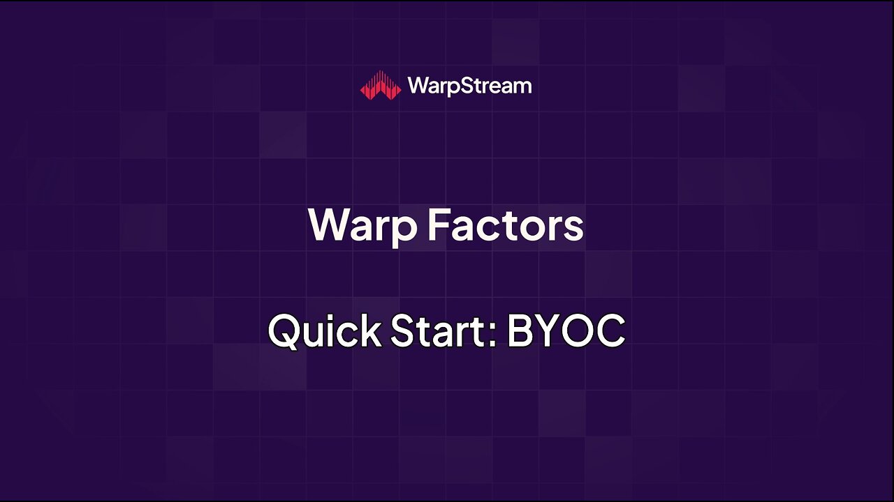 Warp Factors: Quick Start - BYOC