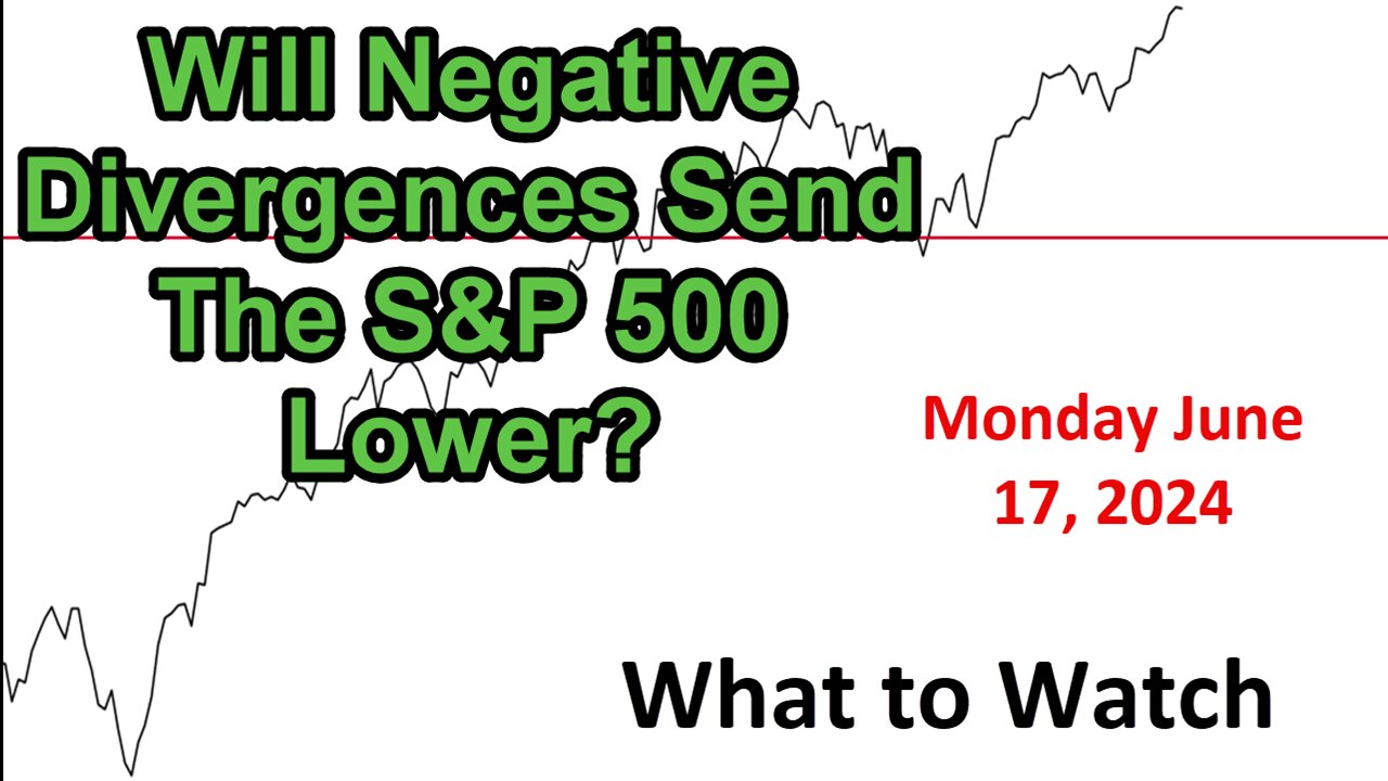 S&P 500 What to Watch for Monday June 17, 2024