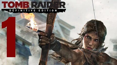 Tomb Raider: Definitive Edition - Part 1 - The Beginning of This Journey