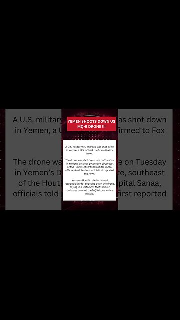 YEMEN SHOOTS DOWN US MQ 9 DRONE !!!