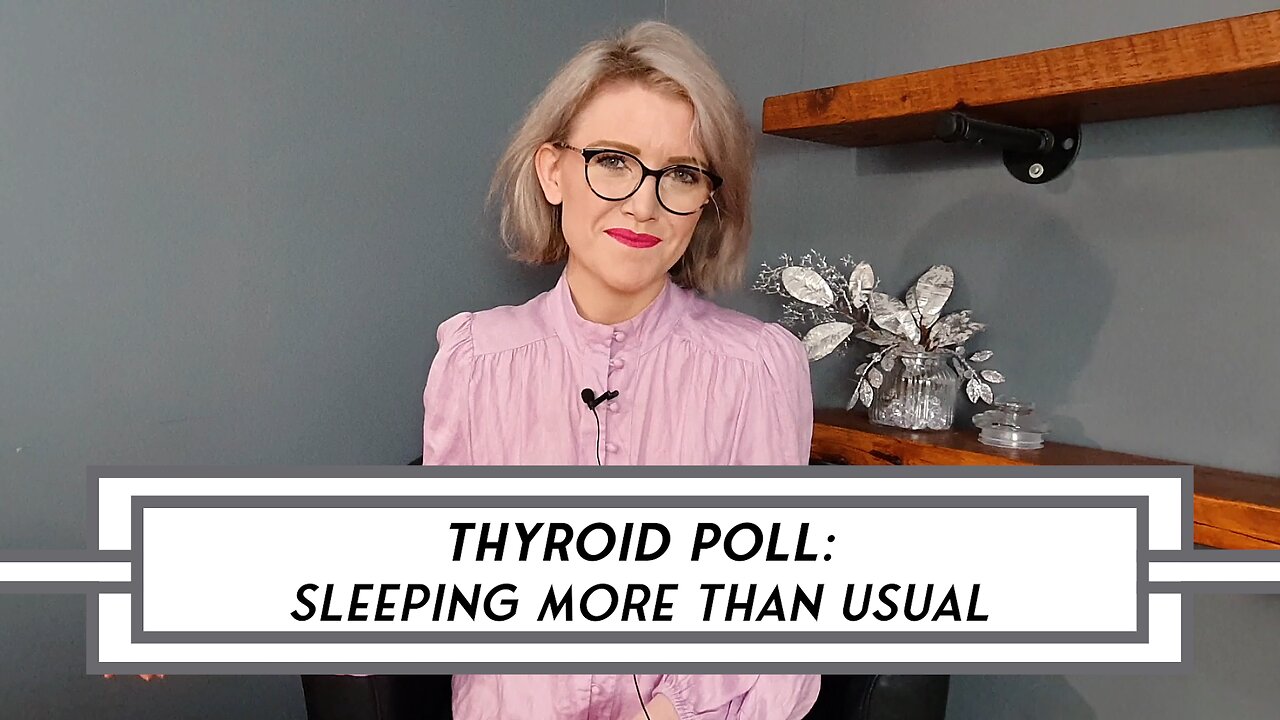 [POLL] Thyroid Symptom Questionnaire - Sleeping More Than Usual #poll