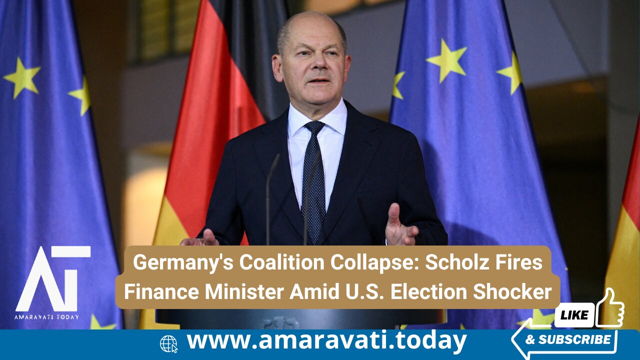 Germany's Coalition Collapse Scholz Fires Finance Minister | Amaravati Today