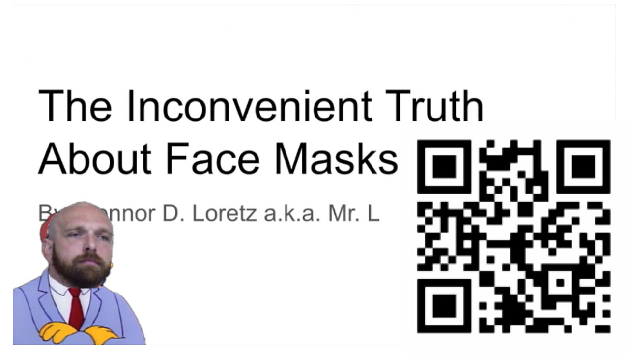 The Inconvenient Truth About Face Masks (an educational presentation)