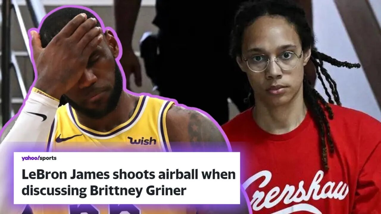 Lebron James Gets SLAMMED by Mainstream Media Over LYING about WNBA's Brittney Griner's Case?!