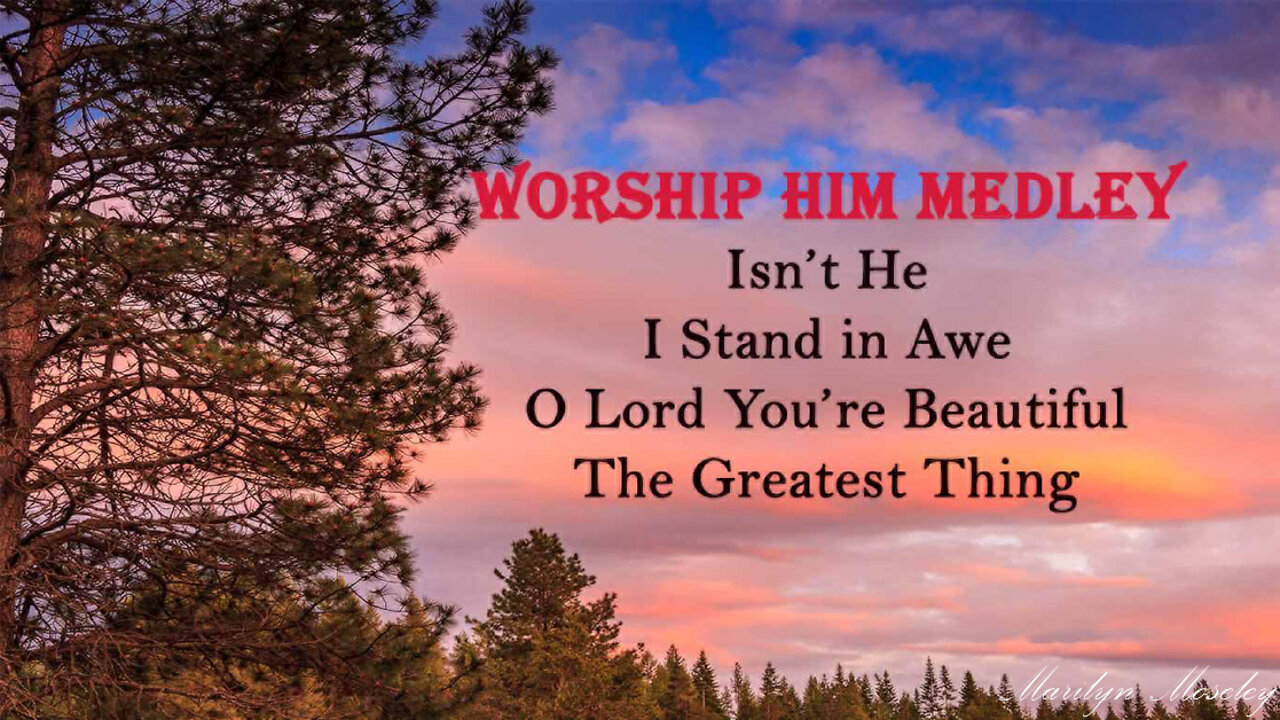 Worship Him Medley - Home Worship Sunday Prayer Devotion Lyrics