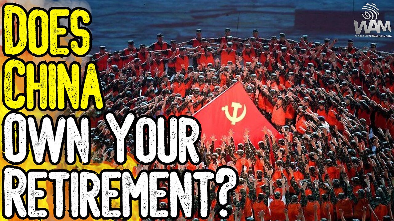 SHOCKING! Is Your Retirement OWNED By China? - New Information REVEALS The Truth! - Clip
