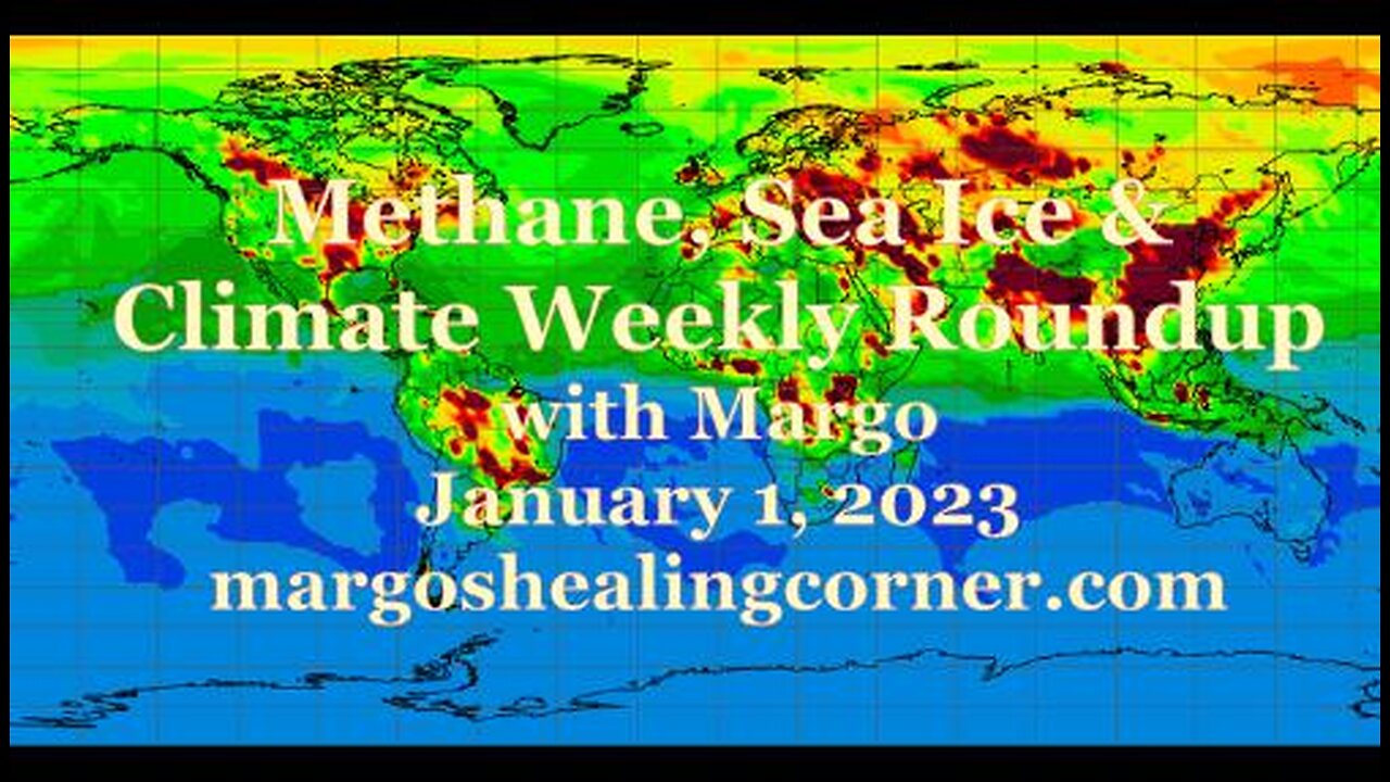 Methane, Sea Ice & Climate Weekly Roundup with Margo (Jan. 1, 2023)