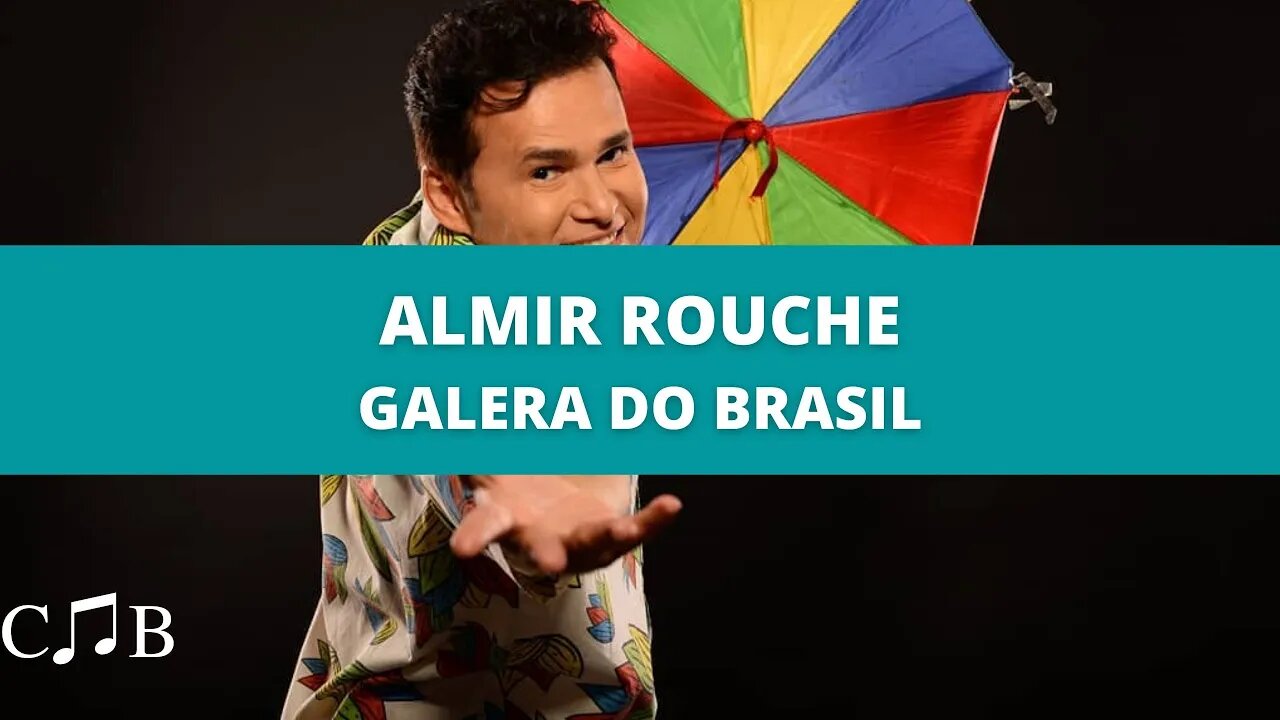 Almir Rouche - Galera do Brasil