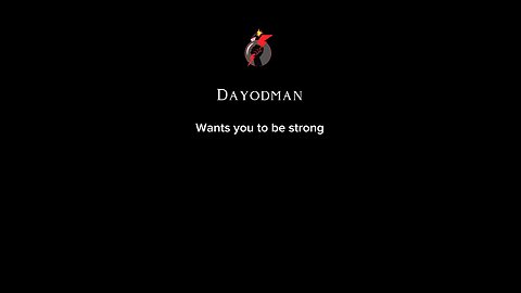 Dayodman Wants You To Be Strong #dayodman #motivation #want #bestrong