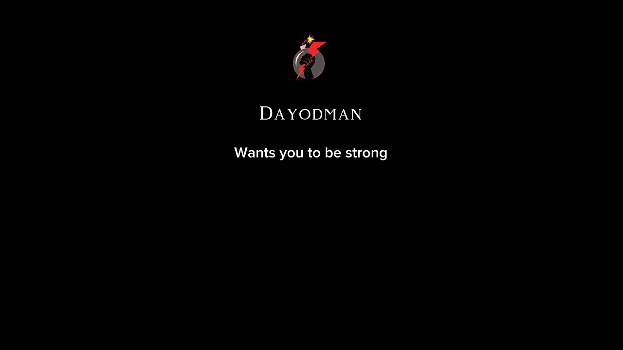 Dayodman Wants You To Be Strong #dayodman #motivation #want #bestrong