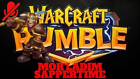 WarCraft Rumble - Mor'Ladim - Sappertime