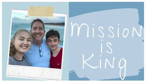 Mission is King (SERIES PART 6 OF 7)