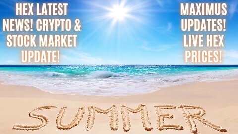 HEX Latest News! Crypto & Stock Market Update! Maximus Updates! Live Hex Prices!