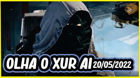 DESTINY 2 │OLHA O XUR AI, O CARA TA EMPOLGADO. 20/05/2022