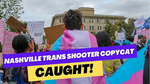 Nashville Trans Shooter Copycat Caught! 11/24/2023