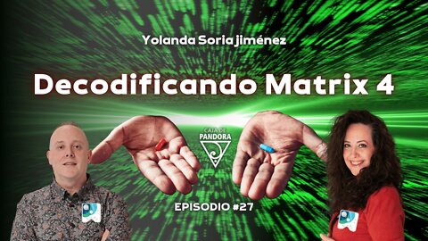 Decodificando Matrix 4 con Yolanda Soria