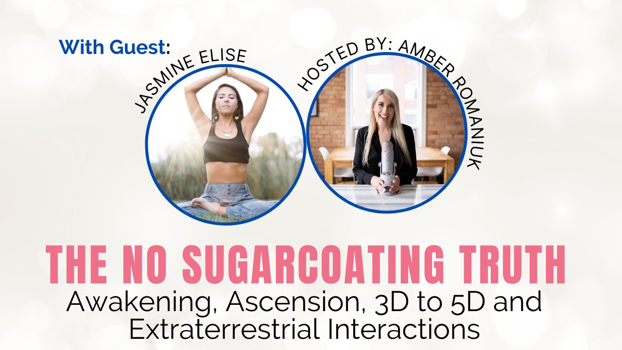 Awakening, Ascension, 3D to 5D and Extraterrestrial Interactions with Jasmine Elise