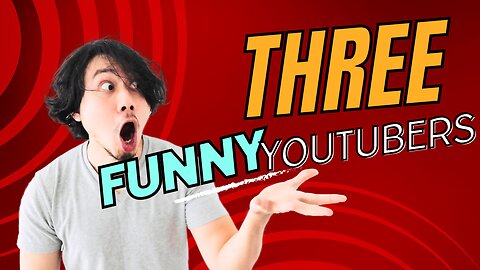 Top three Funny YouTubers