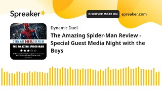 The Amazing Spider-Man Review - Special Guest Media Night with the Boys