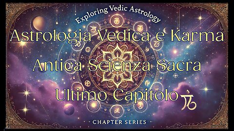 Astrologia Vedica e Karma Antica Scieza Sacra 10 e Ultimo Capitolo