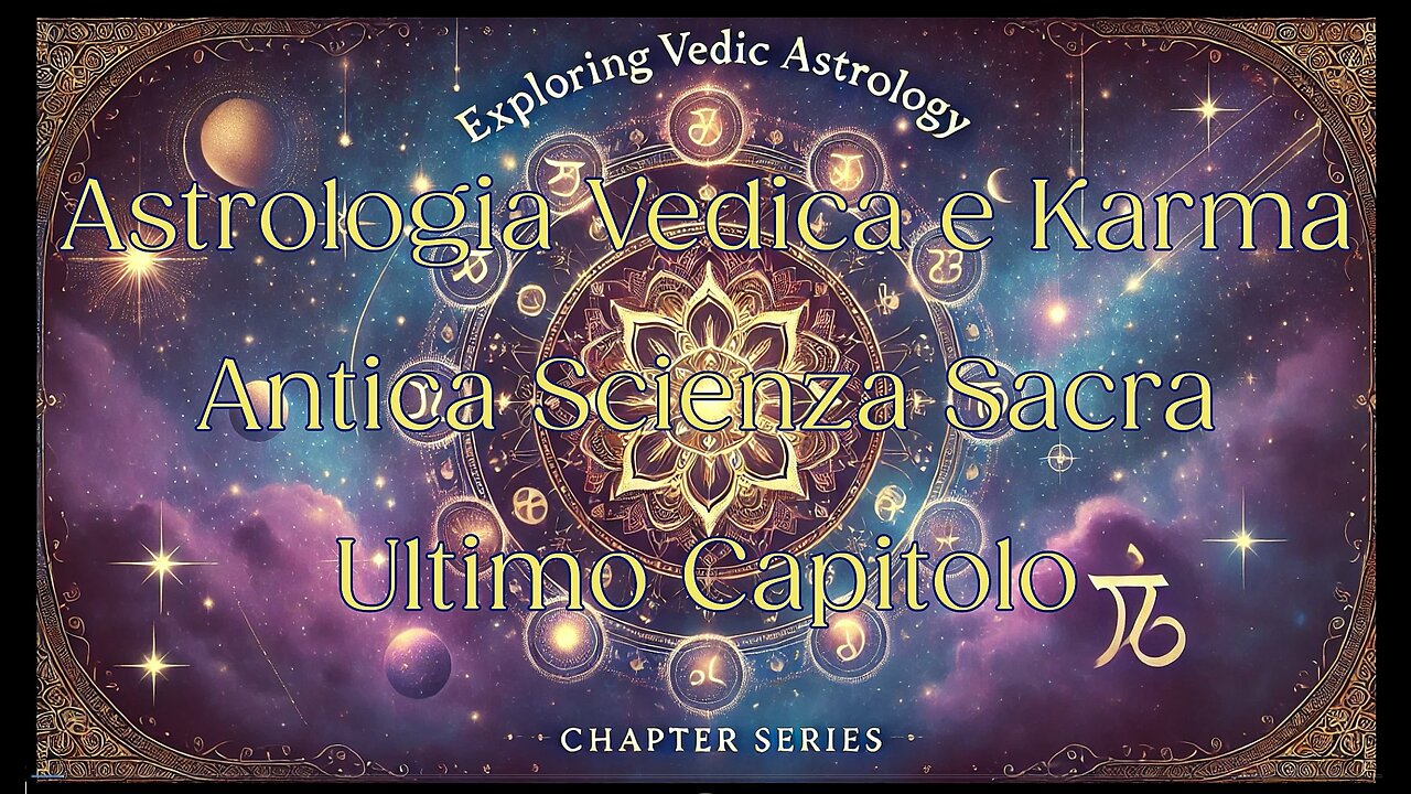 Astrologia Vedica e Karma Antica Scieza Sacra 10 e Ultimo Capitolo