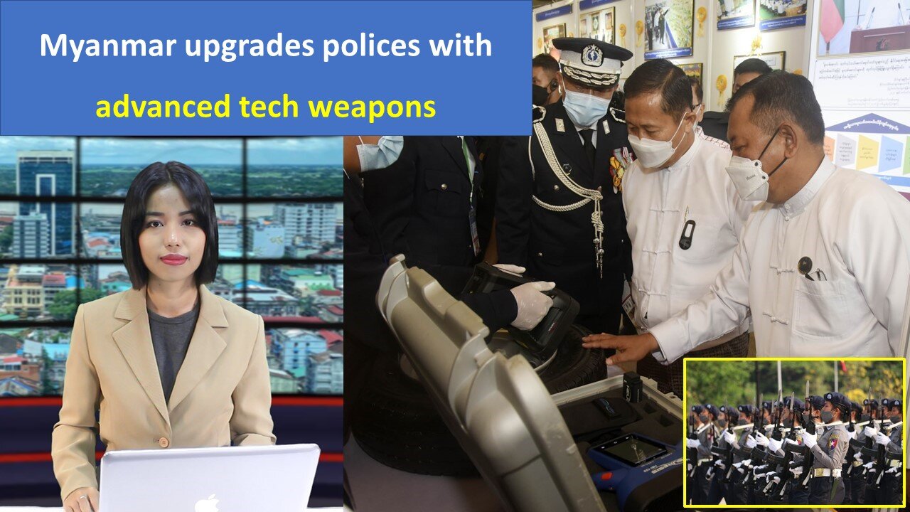 Myanmar upgrades polices with advanced tech weapons
