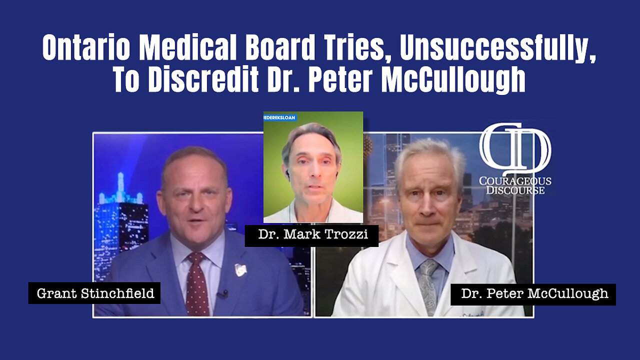 Ontario Medical Board Tries, Unsuccessfully, To Discredit Dr. Peter McCullough