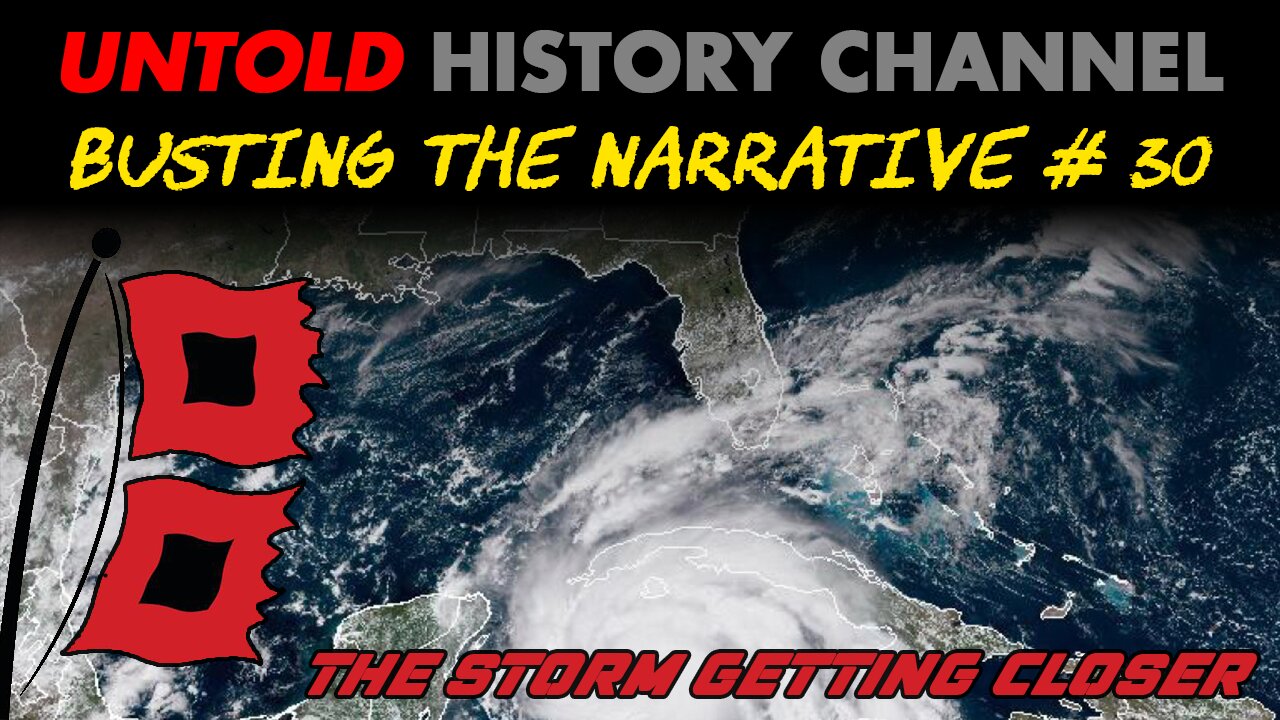 Busting The Narrative Episode 30 | The Storm Is Getting Closer