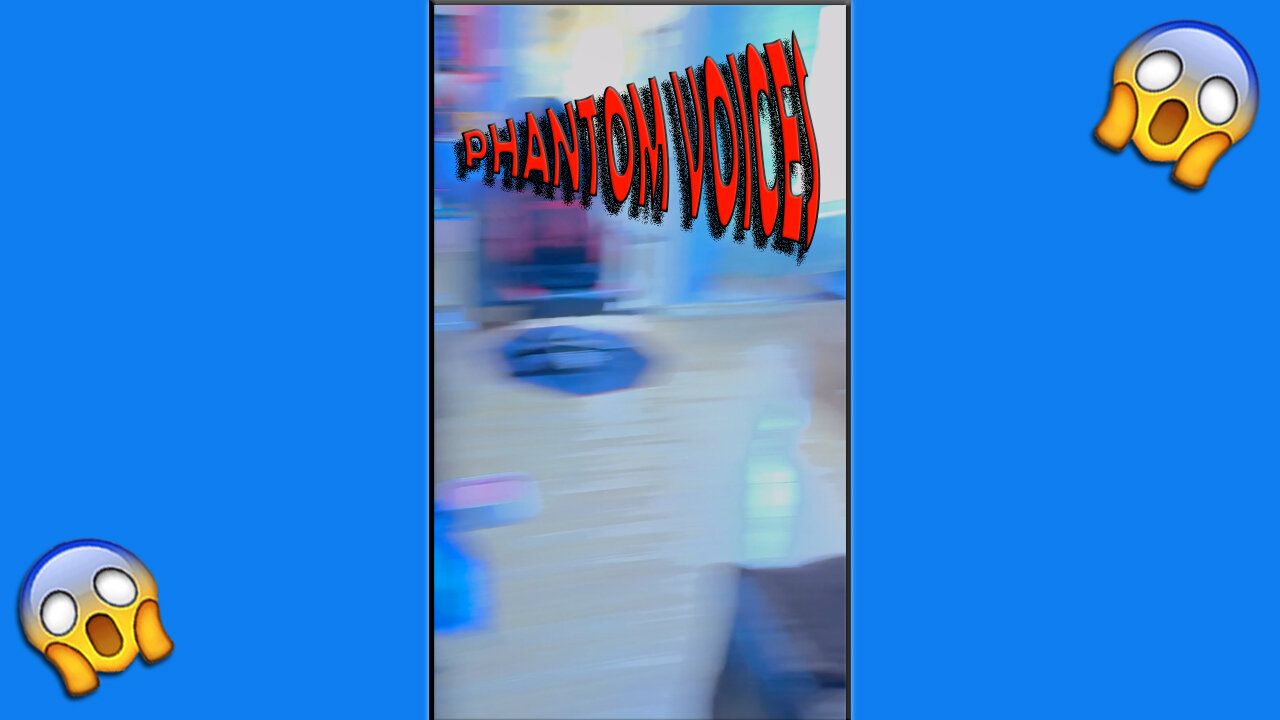 Phantom Voices!