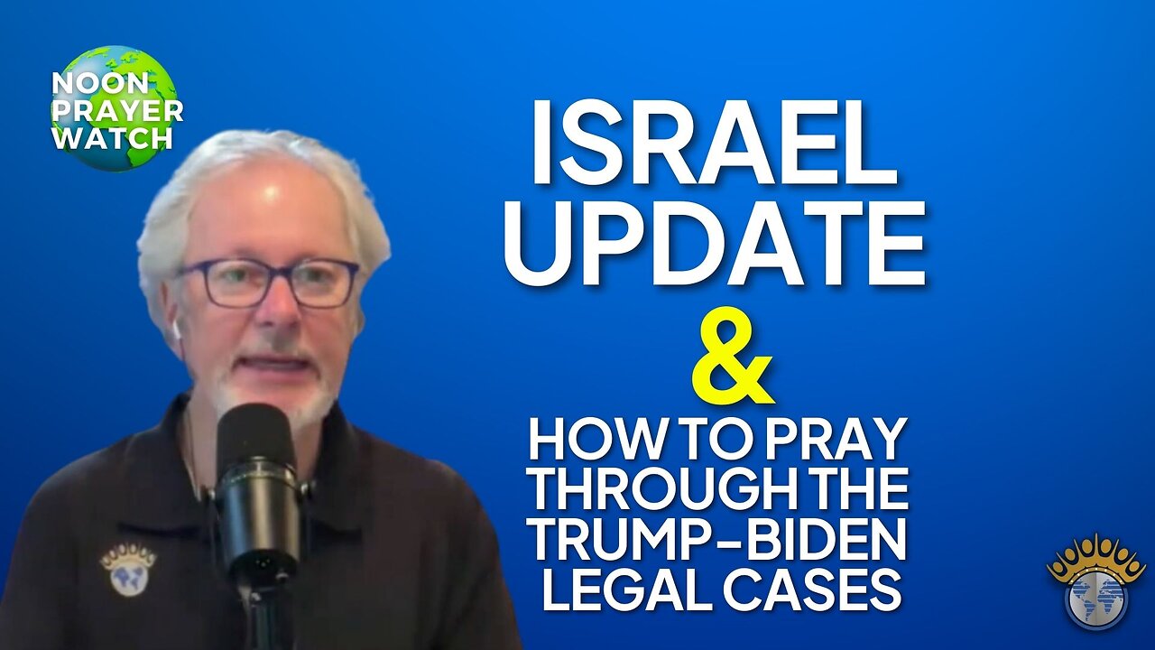 🔵 Israel Update & How to Pray Dealing With Presidential Election | Noon Prayer Watch | 6/12/2023