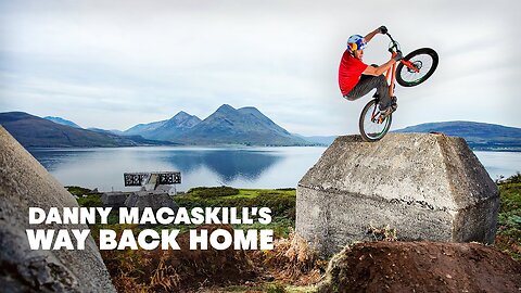 Way Back Home w_ Danny MacAskill