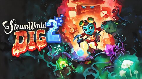 Steamworld Dig 2 Let’s Play Part 2